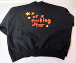UR A F*CKING STAR CREWNECK