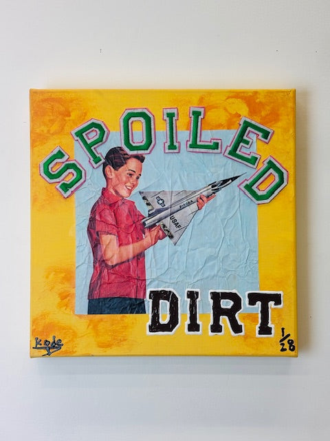 SPOILED DIRT CANVAS (Limited Edition)