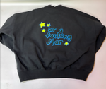 UR A F*CKING STAR CREWNECK